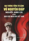SÁCH HAY THÁNG 12/2025: “Đại tướng Tổng Tư lệnh Võ Nguyên Giáp – Người anh cả của Quân đội Nhân dân Việt Nam”