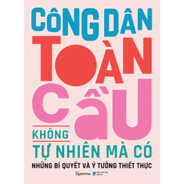 GIỚI THIỆU SÁCH HAY THÁNG 9/2026: CÔNG DÂN TOÀN CẦU KHÔNG TỰ NHIÊN MÀ CÓ
